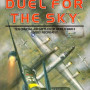 Duel for the Sky: Ten Crucial Air Battles of World War II Vividly Recreated