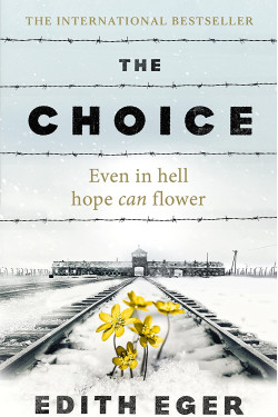 The Choice: A true story of hope by Edith Eger 