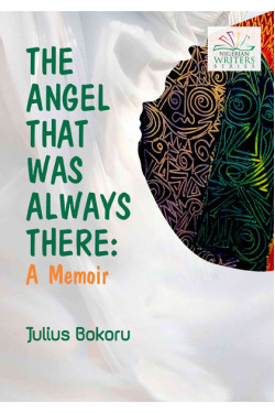 The Angel that was Always There: A Memoir Book by Julius Bokoru