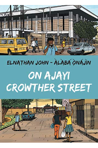 On Ajayi Crowther Street by Elnathan John and Alaba Onajin - Hardback