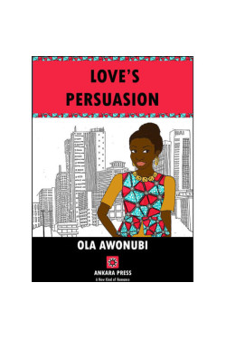 Love's Persuasion by Ola Awonubi 