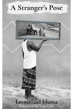 A Stranger’s Pose by Emmanuel Iduma - Paperback 