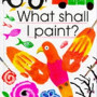 What Shall I Paint? What Shall I Do Today Series