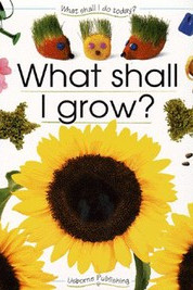 What Shall I Grow?: What Shall I Do Today Series
