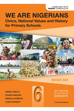 We Are Nigerians: Civics, National Values And History For Primary Schools Book 6