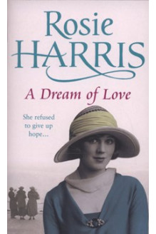 A Dream of Love by Rosie Harris (Hardback)