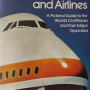 Passenger Aircraft and Airlines: A Pictorial Guide to the World's Civil Planes and their Major Operations