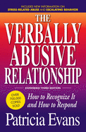 The Verbally Abusive Relationship: How to Recognize it and How to Respond (3rd Expanded Edition) by Evans, Patricia-Paperback